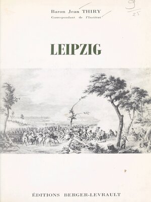 cover image of Leipzig, 30 juin—7 novembre 1813